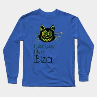 I took two Pills in Ibiza - Catsondrugs.com - Techno Party Ibiza Rave Dance Underground Festival Spring Break  Berlin Good Vibes Trance Dance technofashion technomusic housemusic Long Sleeve T-Shirt